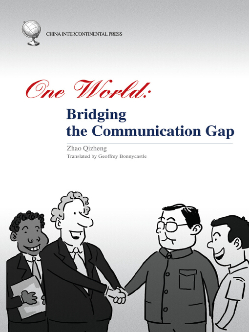 Title details for One World Bridging the Communication Gap（在同一世界：跨文化交流） by Zhao Qizheng - Available